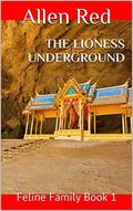 The Lioness Underground: Feline Family Book 1 (Creatures of Perverted Myth #4) by Allen Red