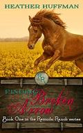 Finding Broken Arrow (Remuda Ranch #1) by Heather Huffman