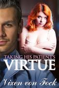 Taking his Patient's Virtue by Vixen Von Fock
