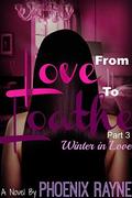 Winter in Love (From Love to Loathe #3) by Phoenix Rayne