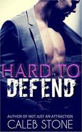 Hard To Defend (Make Me Your Man #4) by Caleb Stone