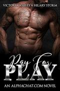 Pay For Play by Victoria Ashley, Hilary Storm