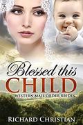 Blessed this Child by Richard Christian