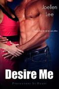 Desire Me: Protectors at Heart (Episode #2) by Joellen Lee