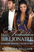 Her Forbidden Billionaire: An African American Forbidden Romance by Natasha Dillion
