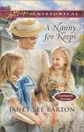 A Nanny for Keeps (Boardinghouse Betrothals #6) by Janet Lee Barton