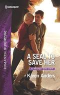 A SEAL to Save Her (To Protect and Serve #5) by Karen Anders