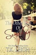 The Other Side Of Someday by T.K. Leigh