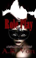 Role Play by A.R. Von