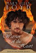 Warrior of the Heart: Days of the Judges, Book 3 by Mary Ellen Boyd