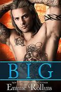 BIG:  (A Bad Boy Stepbrother Romance) by Emme Rollins