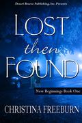 Lost Then Found (New Beginnings #1) by Christina Freeburn