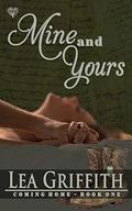 Mine and Yours by Lea Griffith
