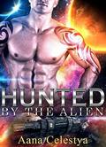 Hunted By The Alien (Celestial Protectors #4) by Aana Celestya