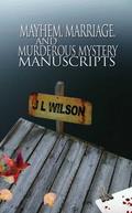 Mayhem, Marriage, and Murderous Mystery Manuscripts (Bea Emerson #3) by J.L. Wilson