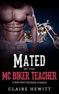 Mated by the MC Biker Teacher by Claire Hewitt