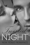 Twisted Night  (A New Adult Romance) by Kristina Royer