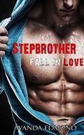 Stepbrother Fall in Love by Wanda Edmond