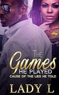 The Lies He Told Was The Games He Played by Liz Doss