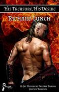 His Treasure, His Desire: A Gay Historical Fantasy Dragon Shifter Romance by Richard Lunch