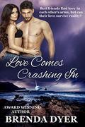 Love Comes Crashing In by Brenda Dyer