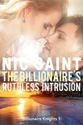 The Billionaire's Ruthless Intrusion (Billionaire Knights #1) by Nic Saint