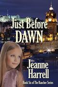 Just Before Dawn, a Janie Ferguson novel: (Rancher #6) by Jeanne Harrell