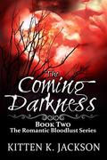 The Coming Darkness (Romantic Bloodlust #2) by Kitten K. Jackson