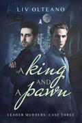 A King and a Pawn (Leader Murders #3) by Liv Olteano