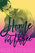 MMF BISEXUAL ROMANCE: Home for Three by Nicole Stewart