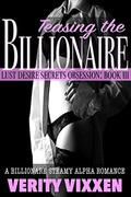 Teasing The Billionaire (Lust Desire Secrets Obsession #3) by Verity Vixxen