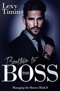 Brother to the Boss (Managing the Bosses #8) by Book Cover by Design