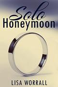 Solo Honeymoon by Lisa Worrall