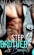 Stepbrother With Benefits 18 by Mia Clark