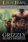 The Grizzly Bear's Heiress (Billionaire Security Shifters #2) by Lila Jean