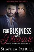 For Business and Pleasure: Heat in the Workplace by Shanika Patrice
