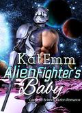 Alien Fighter's Baby  (Captured Science Fiction Romance) by Kat Emm