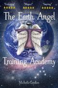 The Earth Angel Training Academy  (Earth Angels) by Michelle Gordon