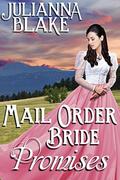 Mail Order Bride Promises (Mail Order Brides of Montana #2) by Julianna Blake