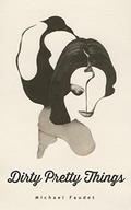 Dirty Pretty Things  (Michael Faudet) by Michael Faudet