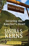 Securing the Rancher's Heart (Master Security #1) by Sandra S. Kerns