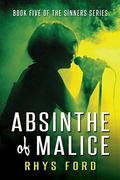 Absinthe of Malice by Rhys Ford