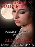 The Vampires' Birthright (Lifeblood Legacy #2) by Aiden James