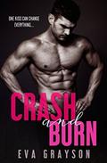Crash and Burn (Crash and Burn #1) by Eva Grayson