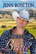 His Troublesome Bride (Millionaire Cowboys #5) by Jenn Roseton