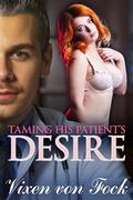Taming his Patient's Desire (Sinful Surgeons #2) by Vixen Von Fock