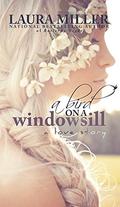 A Bird on a Windowsill by Laura Miller