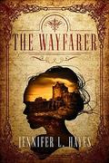 The Wayfarer: A Time Travel Romance by Jennifer L. Hayes