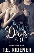 The Lost Days (Prairie Town #3) by T.E. Ridener
