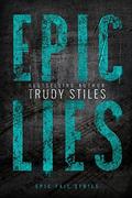 Epic Lies (Epic Fail #2) by Trudy Stiles